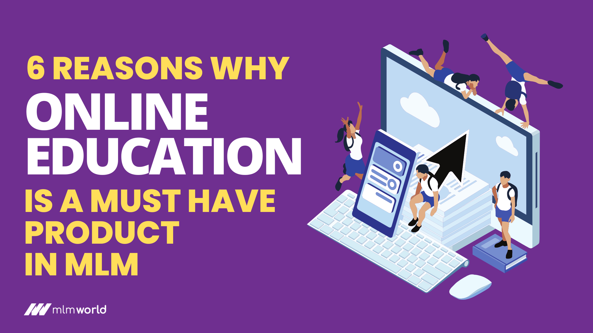 6-reasons-why-online-education-is-a-must-have-product-n-mlm